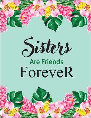 Sisters Are Friends Forever: Green Leaves Notebook, Watercolor Notebook, Sister Gifts, Composition Book, Journal, 8.5 X 11 Inch 110 Page, Graph