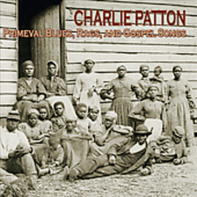 Charlie Patton - Primeval Blues Rags & Gospel Songs (CD)