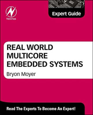 Real World Multicore Embedded Systems: A Practical Approach: Expert Guide