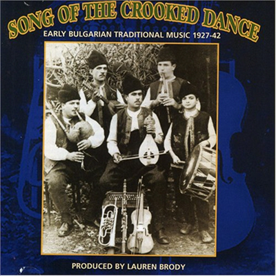 Various Artists - Song Of Crooked Dance: Bulgarian Music 1927-42 (CD)