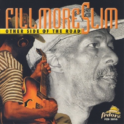 Fillmore Slim - Other Side Of The Road (CD)