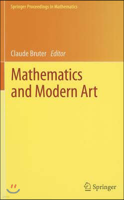Mathematics and Modern Art: Proceedings of the First ESMA Conference, Held in Paris, July 19-22, 2010