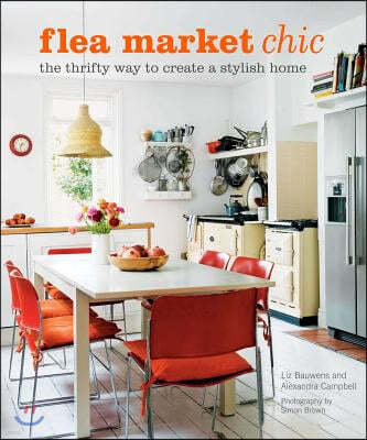 Flea Market Chic: The Thrifty Way to Create a Stylish Home