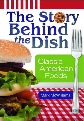 The Story behind the Dish: Classic American Foods