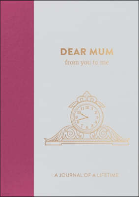 Dear Mum, from you to me