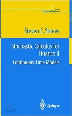 Stochastic Calculus for Finance II: Continuous-Time Models - 예스24