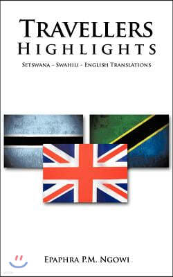 Travellers Highlights: Setswana - Swahili - English Translations