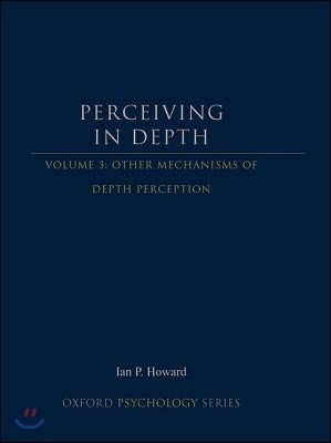 Perceiving in Depth, Volume 3: Other Mechanisms of Depth Perception