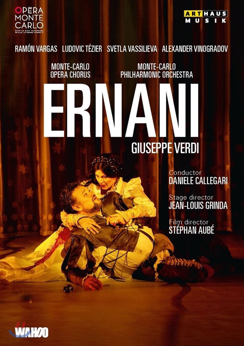 Daniele Callegari / Ramon Vargas 베르디: 에르나니 - 2014 몬테카를로 오페라극장 실황 (Verdi: Ernani)