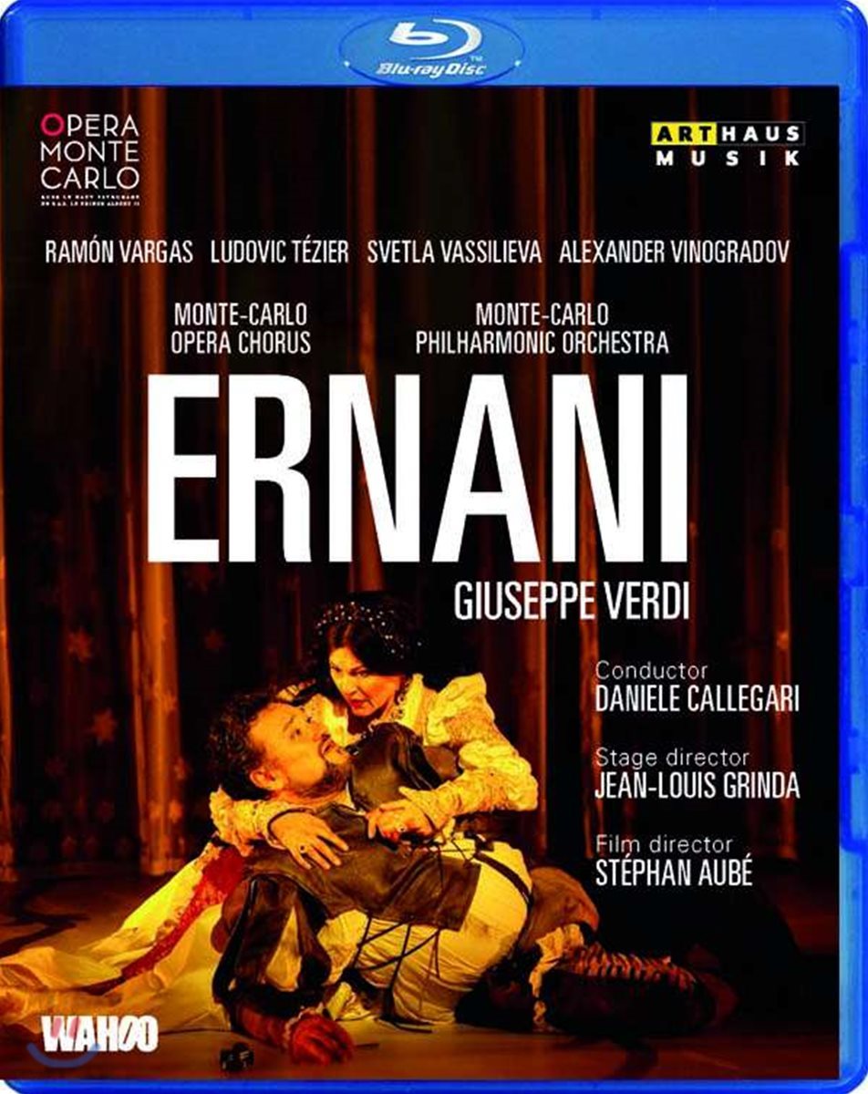 Daniele Callegari / Ramon Vargas 베르디: 에르나니 - 2014 몬테카를로 오페라극장 실황 (Verdi: Ernani)