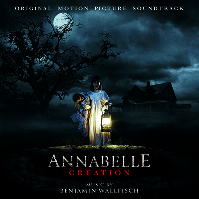 Benjamin Wallfisch — Annabelle Creation (애나벨 : 인형의 주인) (Soundtrack) 앨범 커버