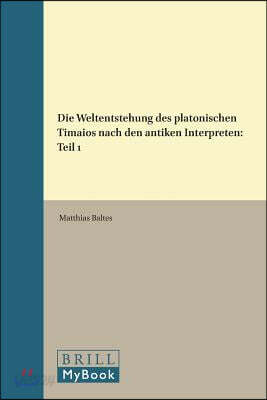 Die Weltentstehung des platonischen Timaios nach den antiken Interpreten