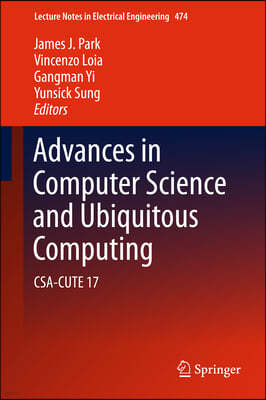 Advances in Computer Science and Ubiquitous Computing