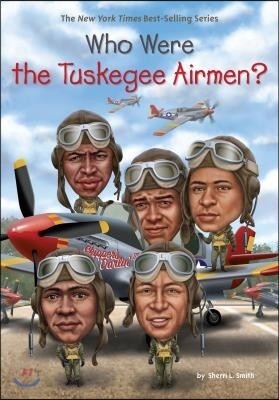 Who Were the Tuskegee Airmen?