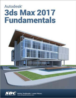 SDC Publications Autodesk 3ds Max Design 2017 Fundamentals
