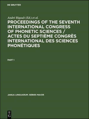 Proceedings of the Seventh International Congress of Phonetic Sciences / Actes Du Septième Congrès International Des Sciences Phonétiques: Held at the