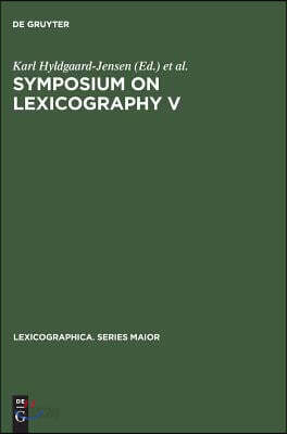 Symposium on Lexicography V: Proceedings of the Fifth International Symposium on Lexicography May 3-5, 1990 at the University of Copenhagen