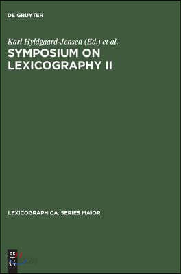 Symposium on Lexicography II: Proceedings of the Second International Symposium on Lexicography, May 16-17, 1984 at the University of Copenhagen