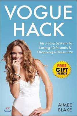 Vogue Hack - 3 Step Intermittent Fasting For Women To Lose Up To 10 Pounds In 10: Achieve Rapid Fat Loss & Drop a Dress Size With This Intermittent Fa