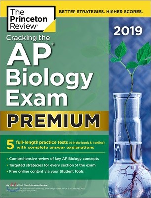 Cracking the AP Biology Exam 2019, Premium Edition: 5 Practice Tests + Complete Content Review