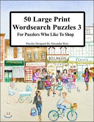 50 Large Print Wordsearch Puzzles 3: For Puzzlers Who Like to Shop