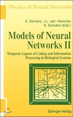 Models of Neural Networks: Temporal Aspects of Coding and Information Processing in Biological Systems