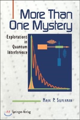 More Than One Mystery: Explorations in Quantum Interference