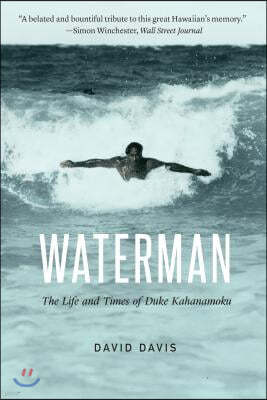 Waterman: The Life and Times of Duke Kahanamoku