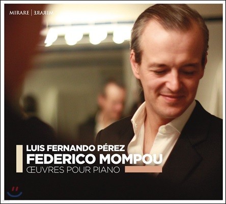Luis Fernando Perez Ǫ: ǾƳ ǰ - 뷡 , ǳ,    (Federico Mompou: Piano Works)