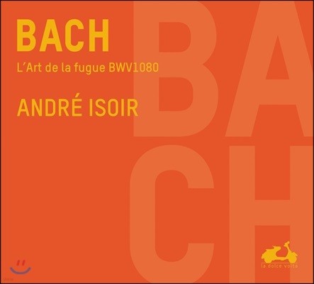 Andre Isoir : Ǫ  -  ֹ (J.S. Bach: L'Art de la Fugue [The Art of Fugue] BWV1080)