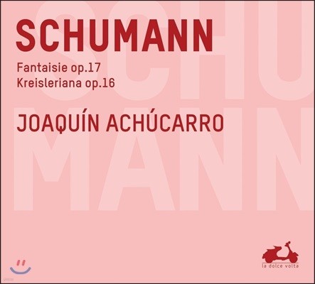 Joaquin Achucarro : ȯ, ũ̽Ƴ (Schumann: Fantaisie Op.17 & Kreisleriana Op.16)