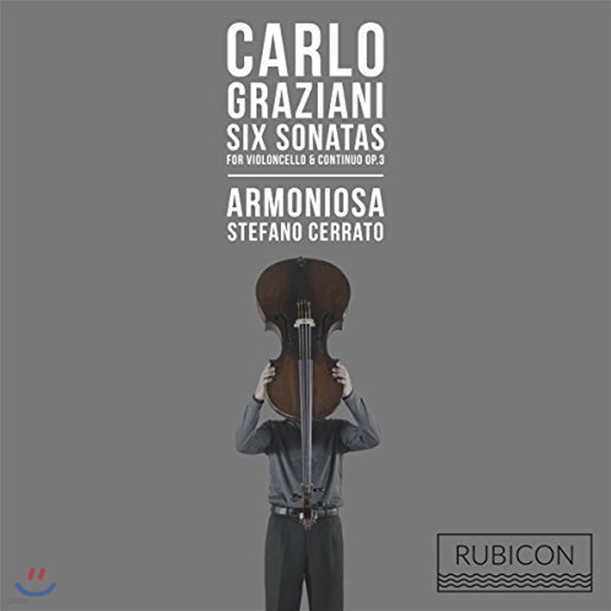 Stefano Cerrato 그라치아니: 첼로와 통주저음을 위한 6개의 소나타 (Carlo Graziani: Six Sonatas for Violoncello &amp; Continuo Op.3)