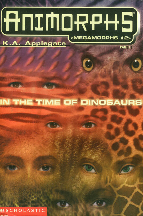 In the Time of Dinosaurs PartII (Animorphs, Megamorphs 2)