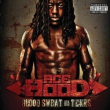 Ace Hood - Blood, Sweat & Tears