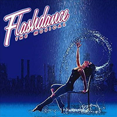 O.S.T. - Flashdance (÷ô: ) (The Musical)(CD)