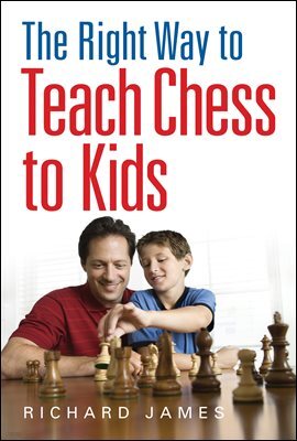 The Right Way to Teach Chess to Kids