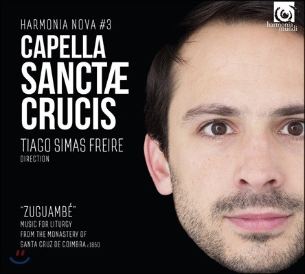 Capella Sanctae Crucis  ڰ  (Zuguambe - Music for Liturgy from the Monastery of Santa Cruz de Coimbra)