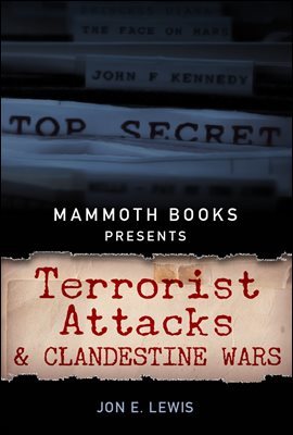 Mammoth Books presents Terrorist Attacks and Clandestine Wars