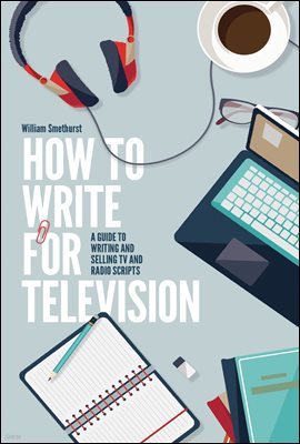 How To Write For Television 7th Edition