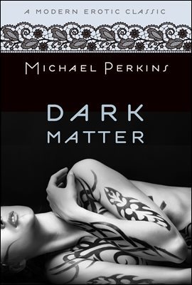 Dark Matter (Modern Erotic Classics)