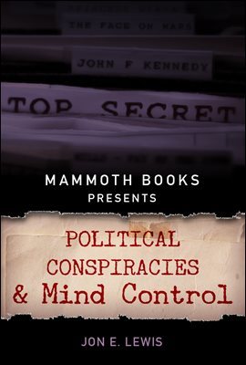 Mammoth Books presents Political Conspiracies and Mind Control