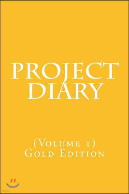 Project Diary: Volume 1 (Gold Edition)