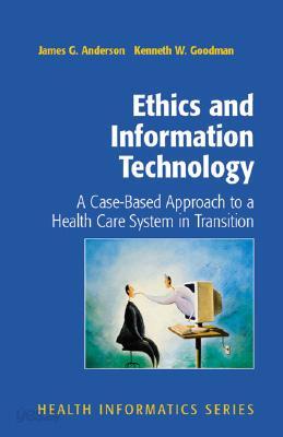 Ethics and Information Technology: A Case-Based Approach to a Health Care System in Transition