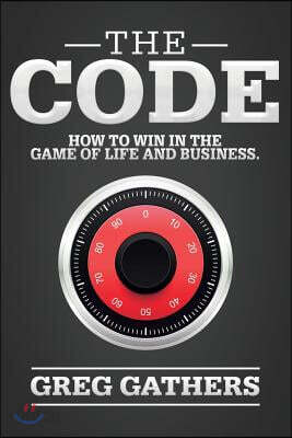 The Code: How to Win in the Game of Life and Business.