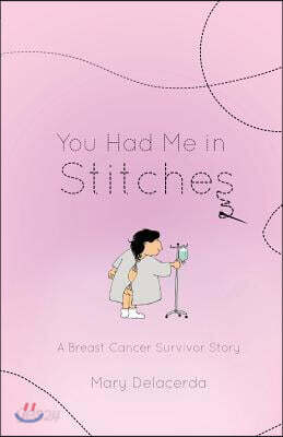 You Had Me In Stitches: A Breast Cancer Survivor Story