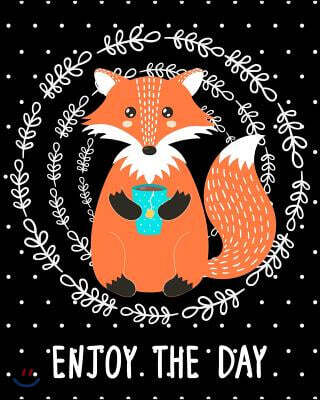 Journal Notebook Cute Fox Drinking Tea - Enjoy the Day 5: 172 Lined Numbered Pages with 3 Index Pages for Easy Organization in Large 8 X 10 Size for J