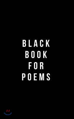 Black Book for Poems: Classic Plain Writing Journal, Blank Journal Book, 100 Pages - Durable Cover (5 X 8)