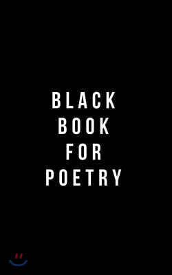 Black Book For Poetry: Classic Plain Writing Journal, Blank Journal Book, 100 Pages - Durable Cover (5 x 8)