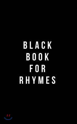 Black Book for Rhymes: Classic Plain Writing Journal, Blank Journal Book, 100 Pages - Durable Cover (5 X 8)