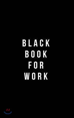 Black Book For Work: Classic Plain Writing Journal, Blank Journal Book, 100 Pages - Durable Cover (5" x 8")